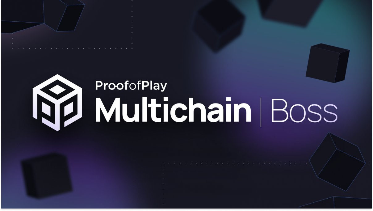 ProofOfPlay Multichain và Boss Chain Sẽ Được Ra Mắt Vào Tuần Tới