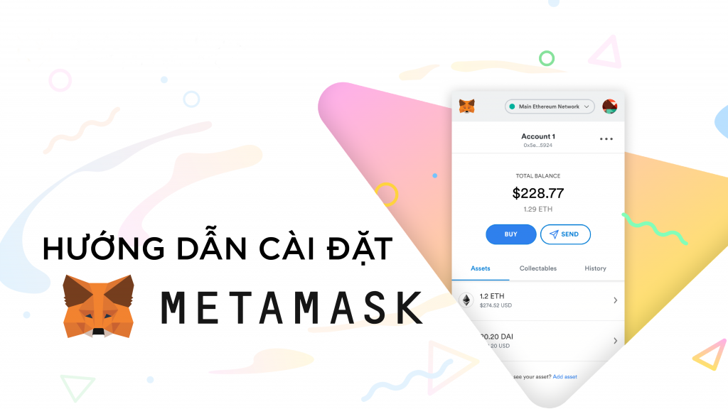 Ví Metamask là gì? Hướng dẫn sử dụng ví Metamask trên máy tính và điện thoại